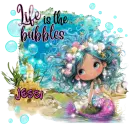 Jessi - Life is the Bubbles Mermaid Girl Under The Sea