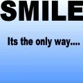 Smile its the only way