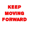 keep moving forward