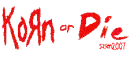 Korn or Die