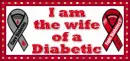 I am the wife of a Diabetic