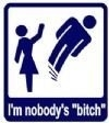 im nobody's bitch