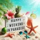 Happy Weekend in Paradise
