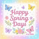 Happy Spring Days