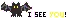 i see you