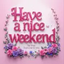 Have a nice weekend