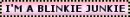 I'm a blinkie junkie