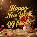 Happy new Week GG friends