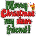 merry Christmas my dear friend
