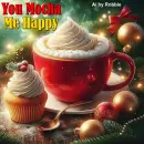 You Mocha Me Happy