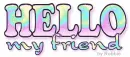 Hello my Friend