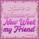 Have a Wonderful New Week