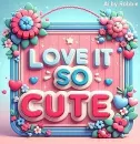 Love it so Cute
