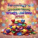 I'm sending you positive vibes