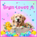 Bren loves it