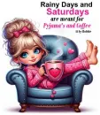 rainy days and Saturday's