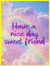 have a nice day