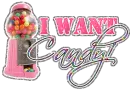 I want candy