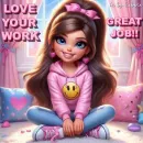 Love your Work, Great Job!