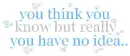 you think you know me