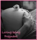 Loving being pregnant