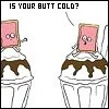 Cold Butt