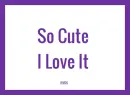 So Cute