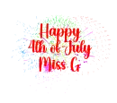 happy 4th of july Miss G