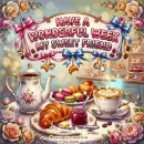 Have A Wonderful Week Sweet Friend
