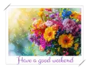 have a good weekend