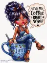 Give Me Coffee Right Now! Style 9