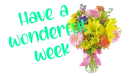 have a wonderful week