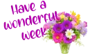 have a wonderful week