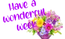 have a wonderful week