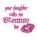 your daughter calls me mommy too