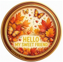 Hello my Sweet Friend