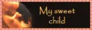 My sweet child