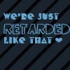 Retarded
