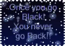 once black never