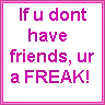 freak!