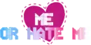 Love or Hate me
