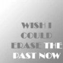 Erase the Past