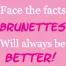 BRUNETTES