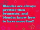 blondes are better