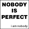 Nobody is perfect...
