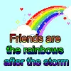 friends are rainbows