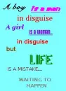 Life is a mistake ...