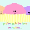 Cupcakes are sweet