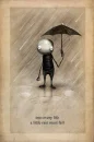 into every life a little rain must fall