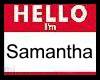 Hello My names is Samantha